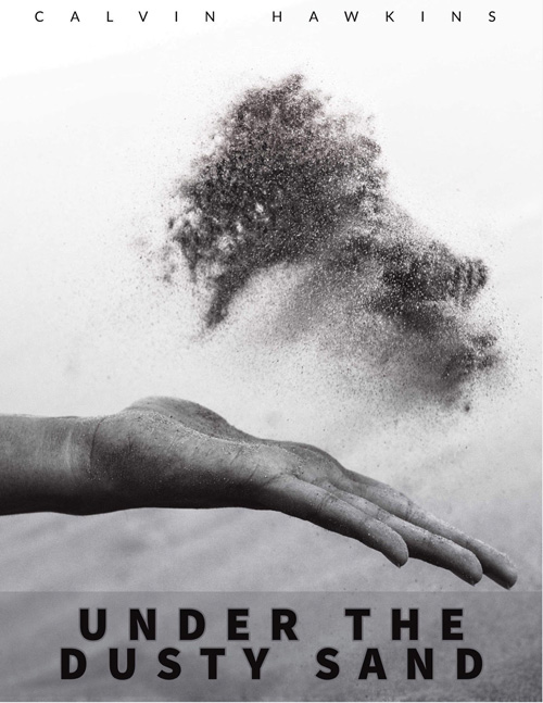Book cover of Under the Dusty Sand by Calvin Hawkins