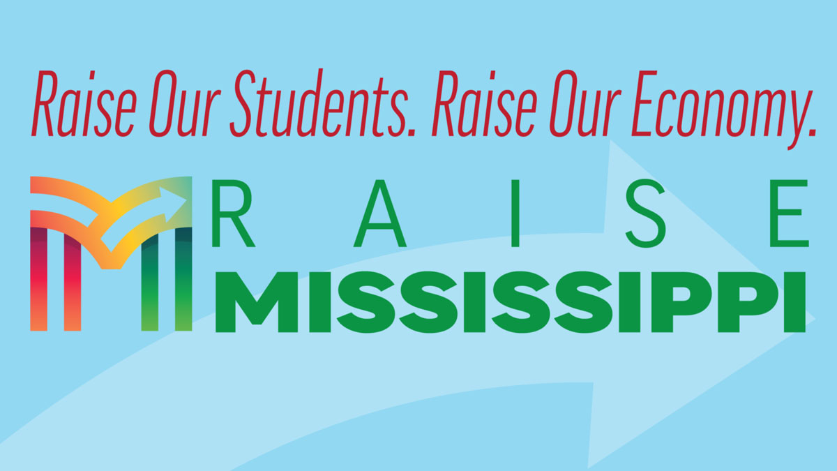 A graphic banner that says "Raise Our Students. Raise our Economy. Raise Mississippi"
