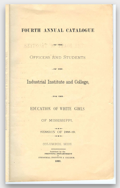 Fouth Annual Catalogue of the Officers and Students for the Industrial Institute and College for the Education of White Girls of Mississippi