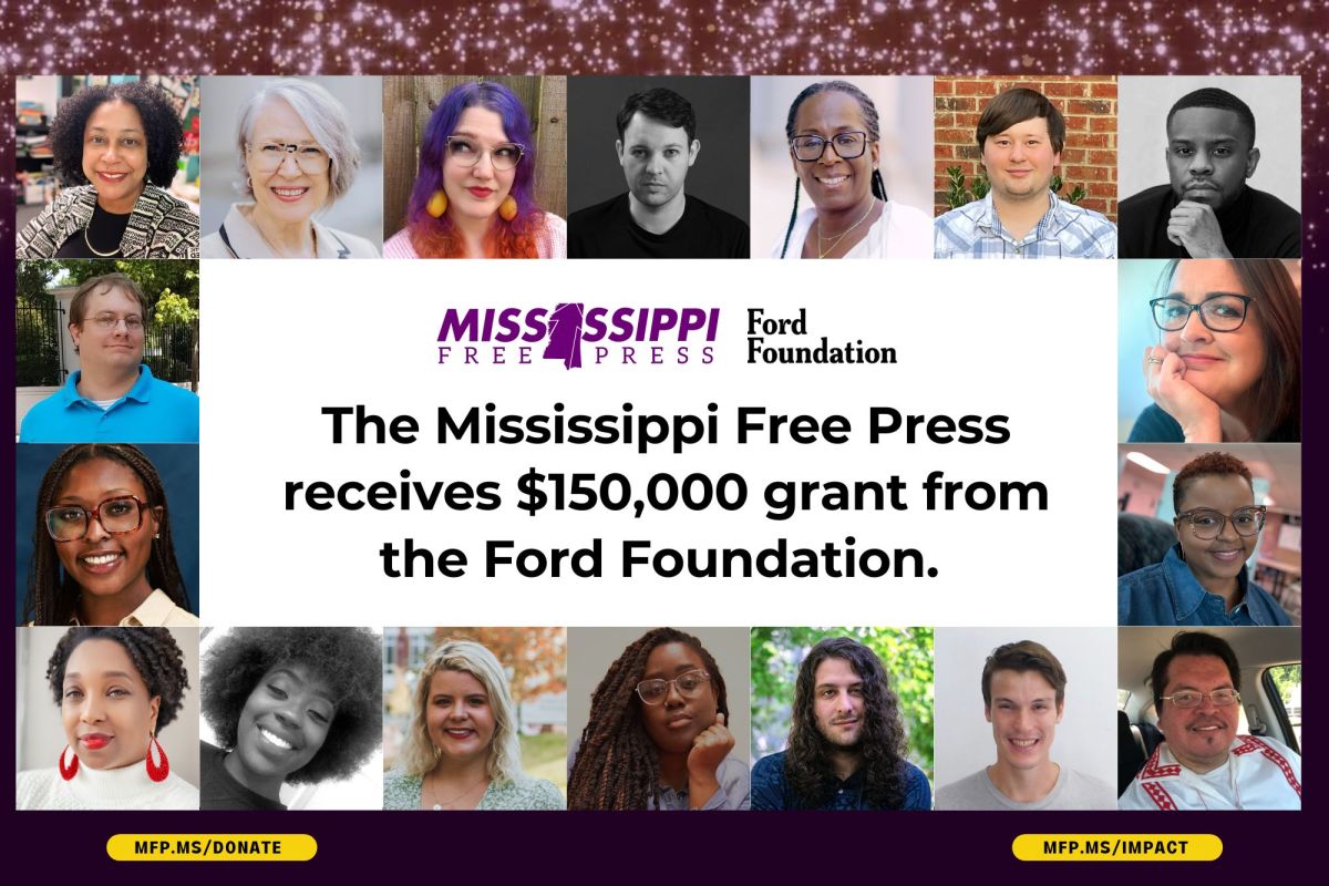The Mississippi Free Press receives $150,000 grant from the Ford Foundation.