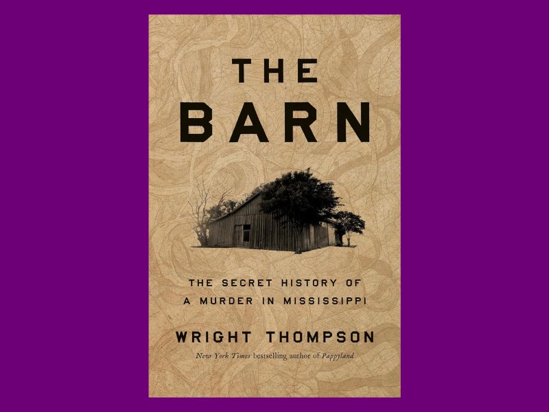 The brown cover for the book The Barn: The Secret History of A Murder in Mississippi. By Wright Thompson.