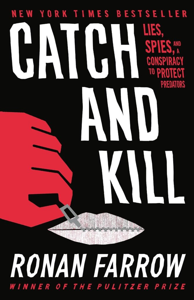 A black book cover with text in red and white reading 'Catch and Kill by Ronan Farrow'. An illustration of a red hand pulling a zipper across a pair of lips below.