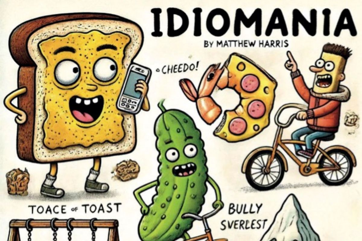 The cover of a book titled Idiomania by Matthew Harris featuring art of talking toast, pickles, and people