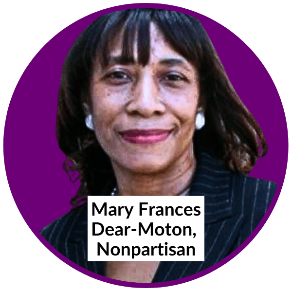 Mary Frances Dear-Moton, Nonpartisan