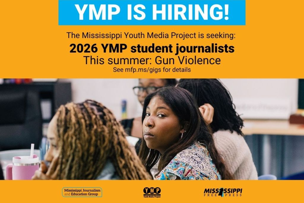 The Mississippi Youth Media Project is seeking: 2026 YMP student journalists. This summer: Gun Violence