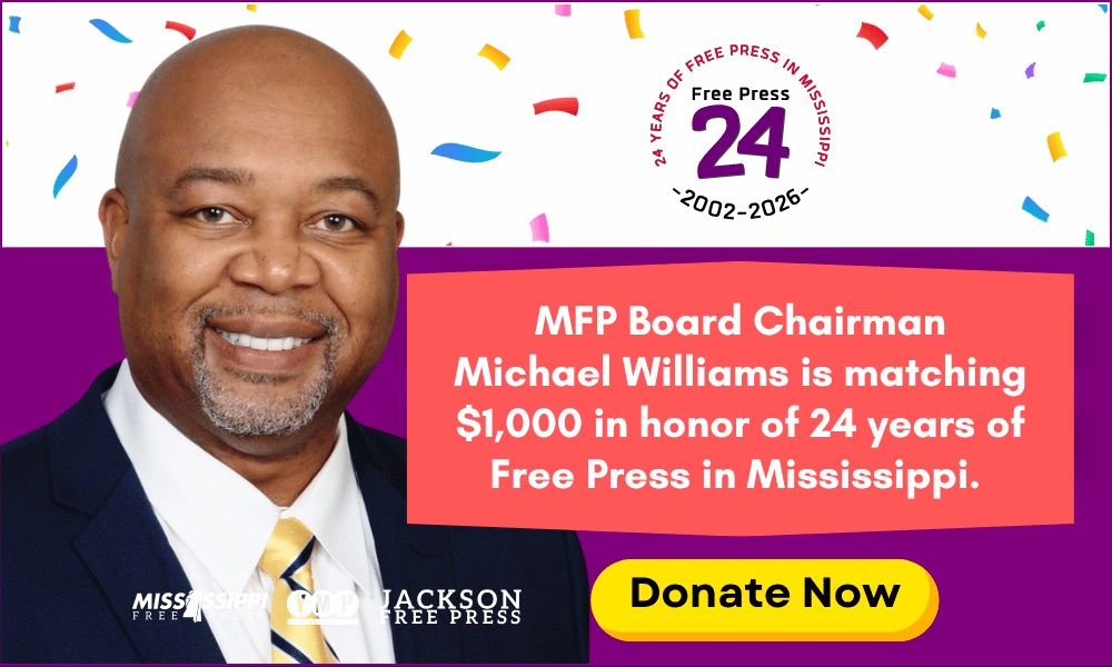 MFP Board Chairman Michael Williams is matching $1,000 in honor of 24 years of Free Press in Mississippi.